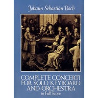 (巴赫键盘独奏和管弦协奏曲全谱) Complete Concerti for Solo Keyboard and Orchestra in Full Score