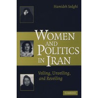 Women and Politics in Iran : Veiling, Unveiling, and Reveiling伊朗的女性与政治