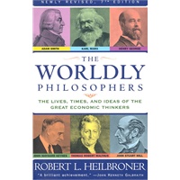 The Worldly Philosophers: The Lives, Times And Ideas Of The Great Economic Thinkers [7th Edition] 改变历史的经济学家(第七版)