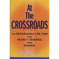 At？the Crossroads : The Remarkable CPA Firm that Nearly Crashed, then Soared？处于十字路口：著名的CPA公司兴衰录