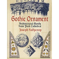 （哥特式装饰：源自约克大教堂的建筑理念）Gothic Ornament: Architectural Motifs from York Cathedral