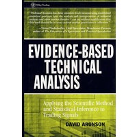 EVIDENCE-BASED TECHNICAL ANALYSIS（实证技术分析：如何利用科学与统计学评估技术指标、图形状态与交易规则）