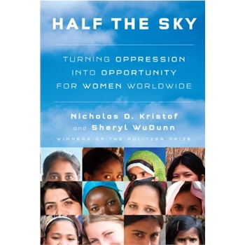 half the sky: turning oppression into opportunity for women