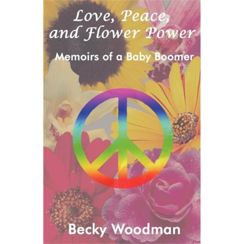 love peace and flower power memoirs of a baby boomer[isbn